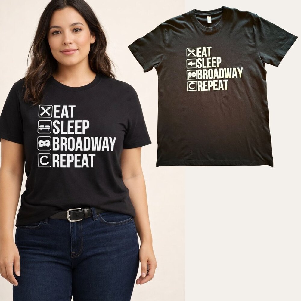 Eat Sleep Broadway Repeat T Shirt Size XL Theater Graphic Black Tee